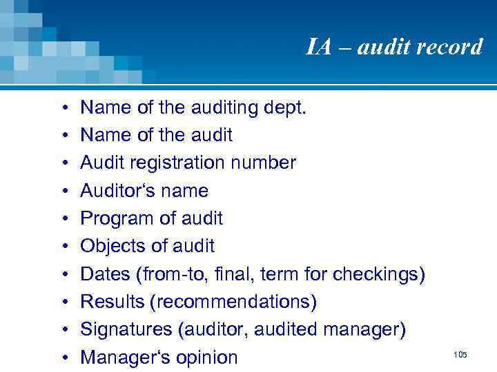 IA – audit record • • • Name of the auditing dept. Name of
