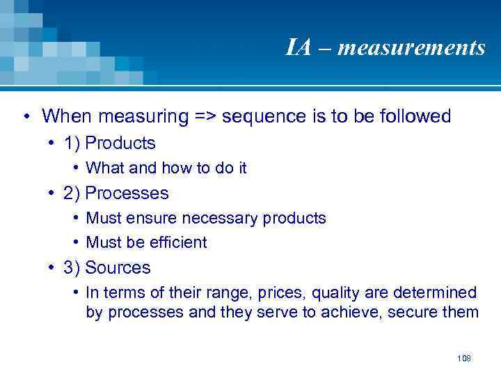 IA – measurements • When measuring => sequence is to be followed • 1)