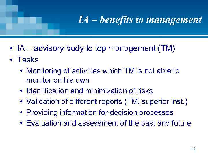 IA – benefits to management • IA – advisory body to top management (TM)