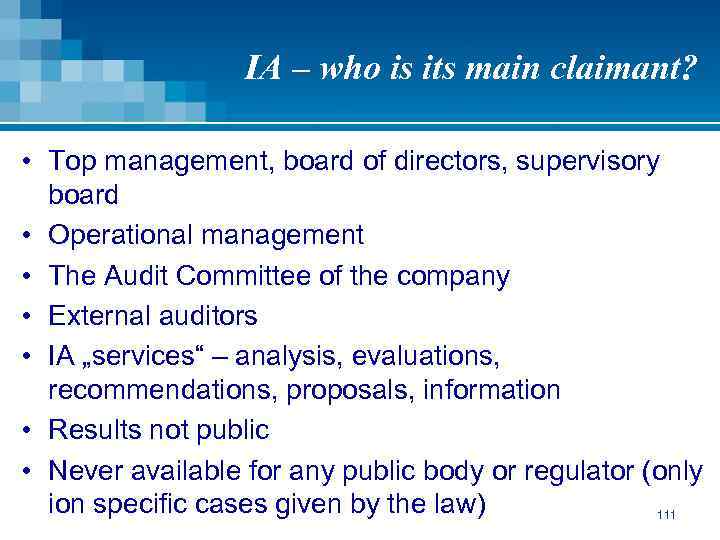 IA – who is its main claimant? • Top management, board of directors, supervisory