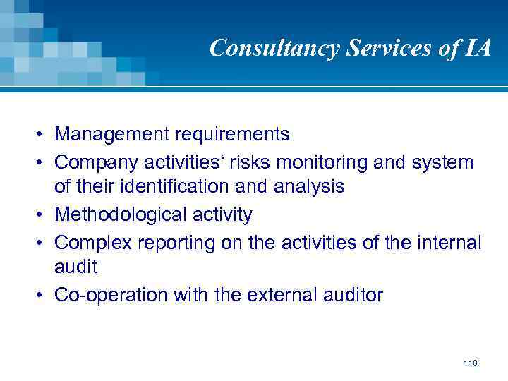 Consultancy Services of IA • Management requirements • Company activities‘ risks monitoring and system