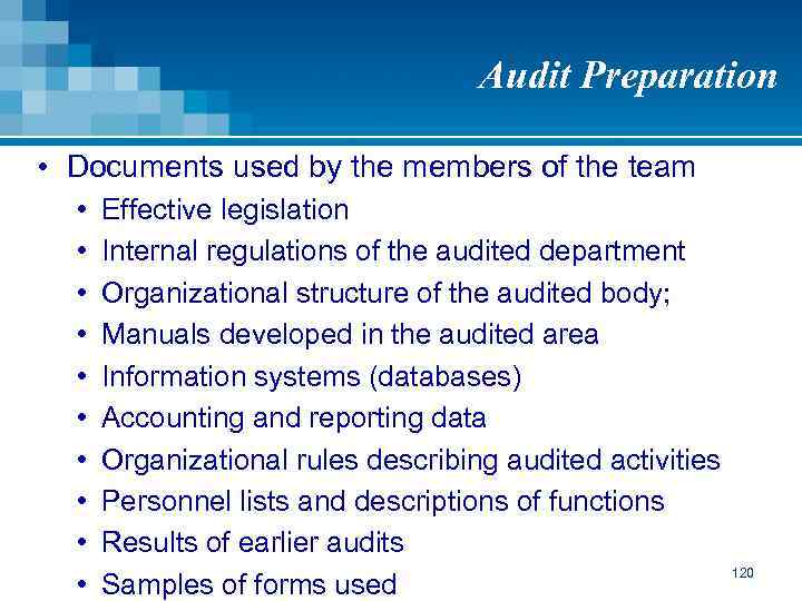 Audit Preparation • Documents used by the members of the team • • •