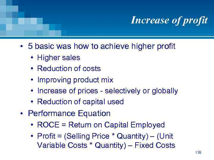 Increase of profit • 5 basic was how to achieve higher profit • •