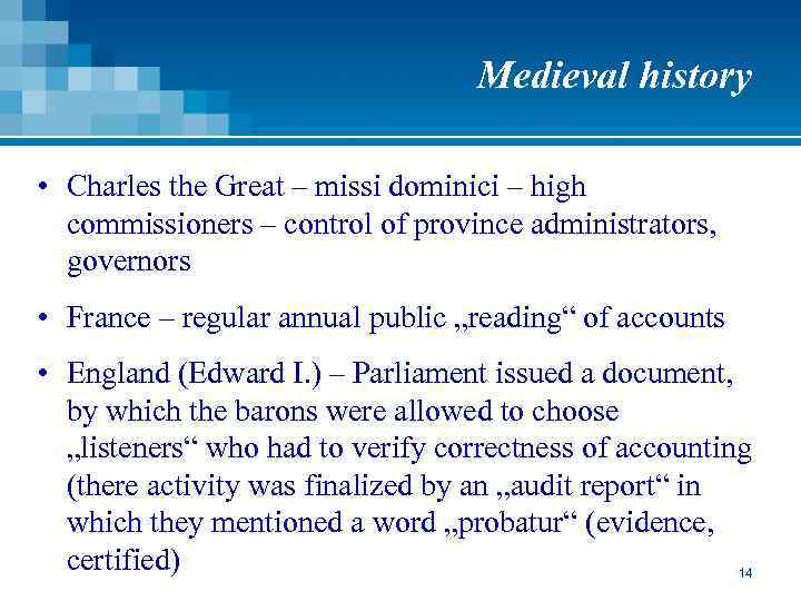 Medieval history • Charles the Great – missi dominici – high commissioners – control