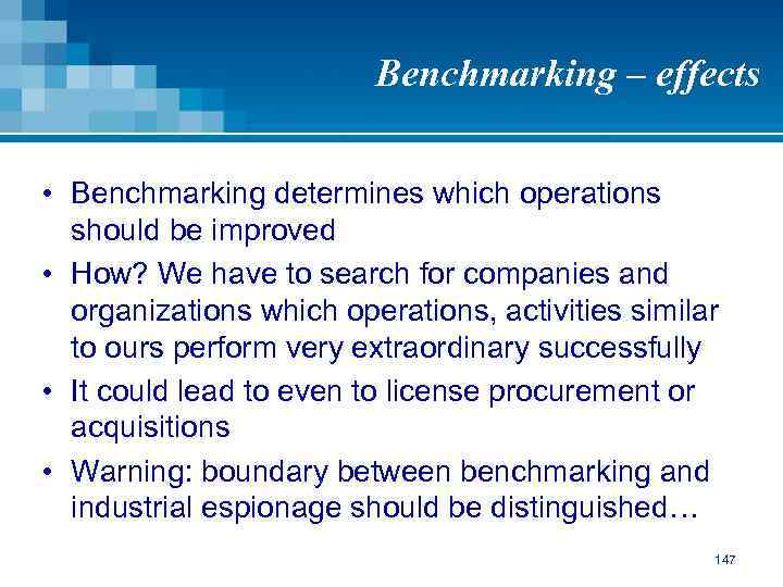 Benchmarking – effects • Benchmarking determines which operations should be improved • How? We