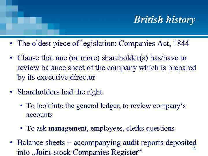 British history • The oldest piece of legislation: Companies Act, 1844 • Clause that