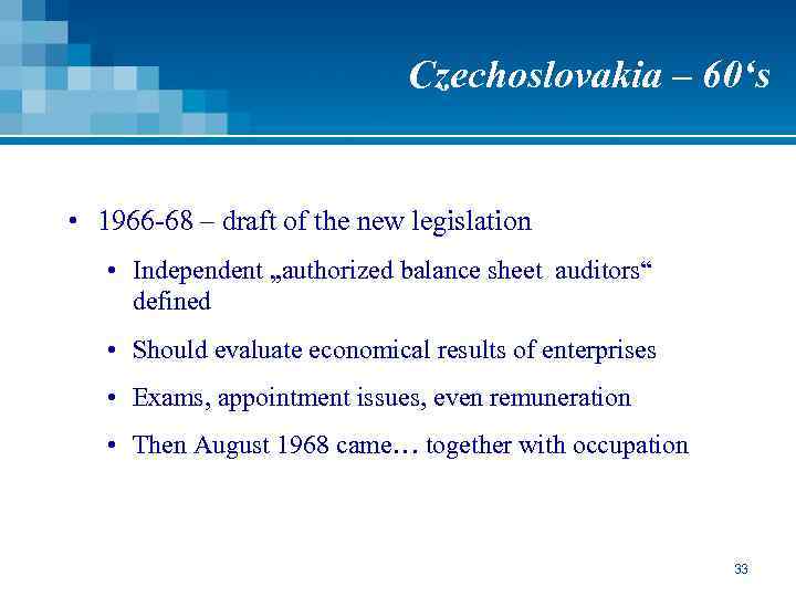 Czechoslovakia – 60‘s • 1966 -68 – draft of the new legislation • Independent