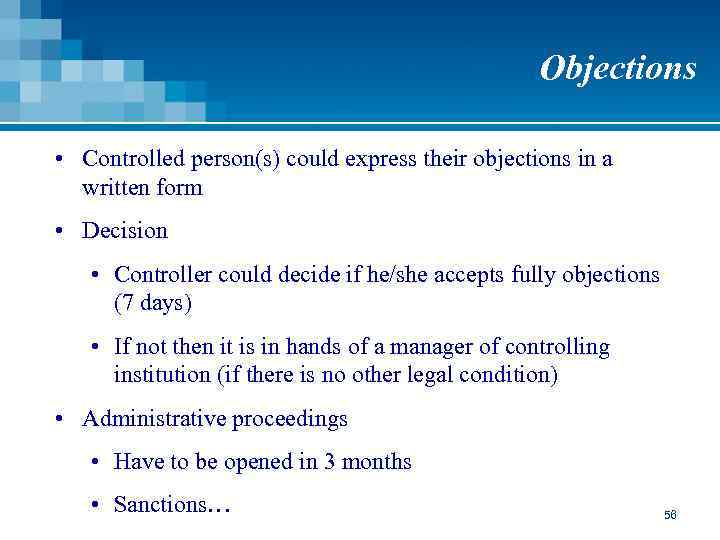Objections • Controlled person(s) could express their objections in a written form • Decision