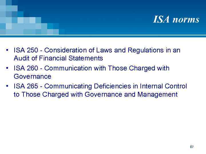 ISA norms • ISA 250 - Consideration of Laws and Regulations in an Audit