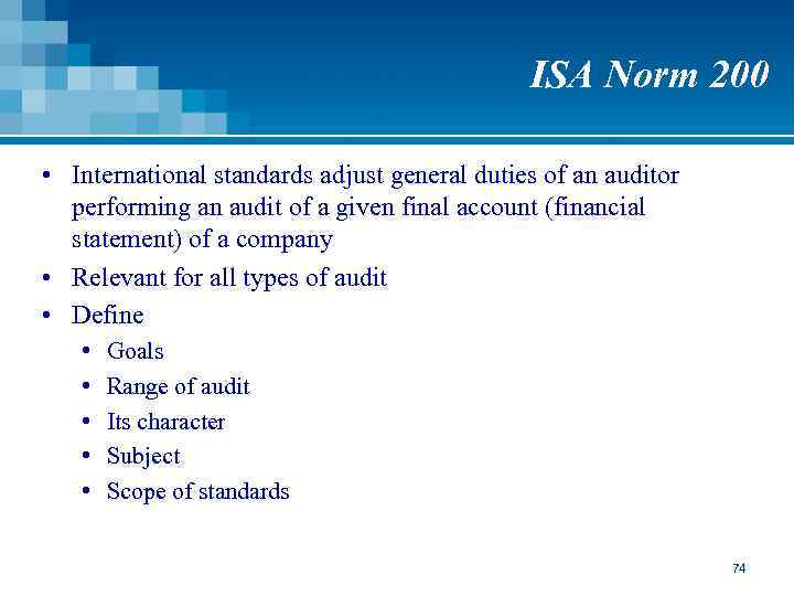 ISA Norm 200 • International standards adjust general duties of an auditor performing an