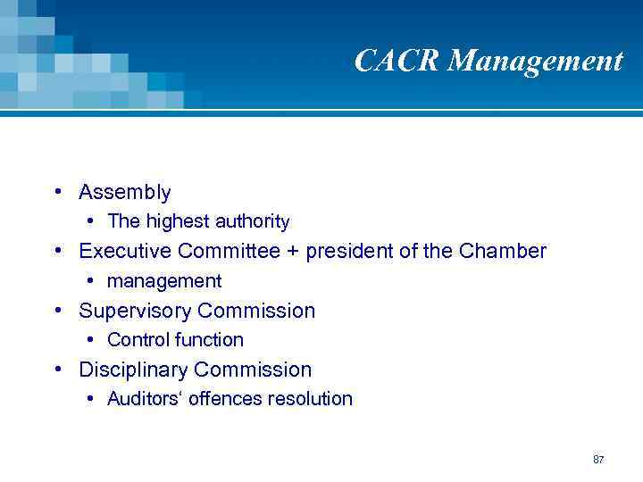 CACR Management • Assembly • The highest authority • Executive Committee + president of