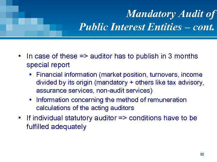Mandatory Audit of Public Interest Entities – cont. • In case of these =>