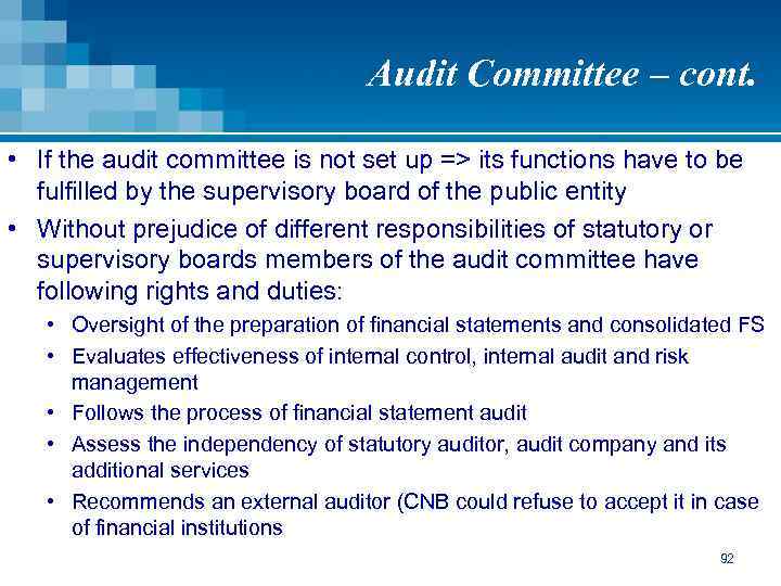 Audit Committee – cont. • If the audit committee is not set up =>