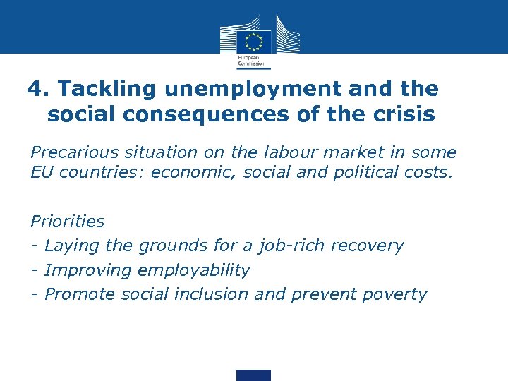 4. Tackling unemployment and the social consequences of the crisis Precarious situation on the