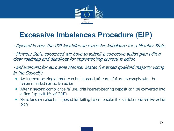 Excessive Imbalances Procedure (EIP) • - Opened in case the IDR identifies an excessive