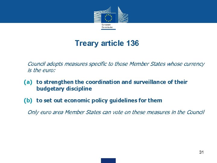 Treary article 136 • Council adopts measures specific to those Member States whose currency