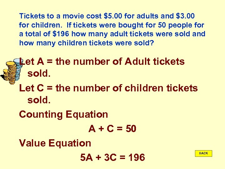 Tickets to a movie cost $5. 00 for adults and $3. 00 for children.