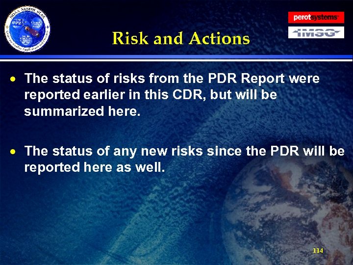 Risk and Actions · The status of risks from the PDR Report were reported