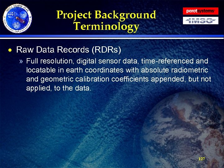 Project Background Terminology · Raw Data Records (RDRs) » Full resolution, digital sensor data,