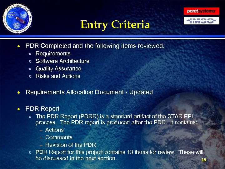 Entry Criteria · PDR Completed and the following items reviewed: » » Requirements Software