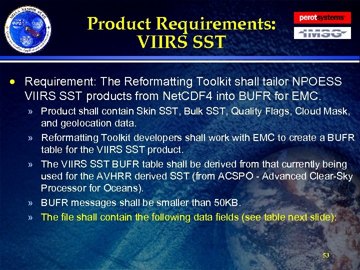 Product Requirements: VIIRS SST · Requirement: The Reformatting Toolkit shall tailor NPOESS VIIRS SST