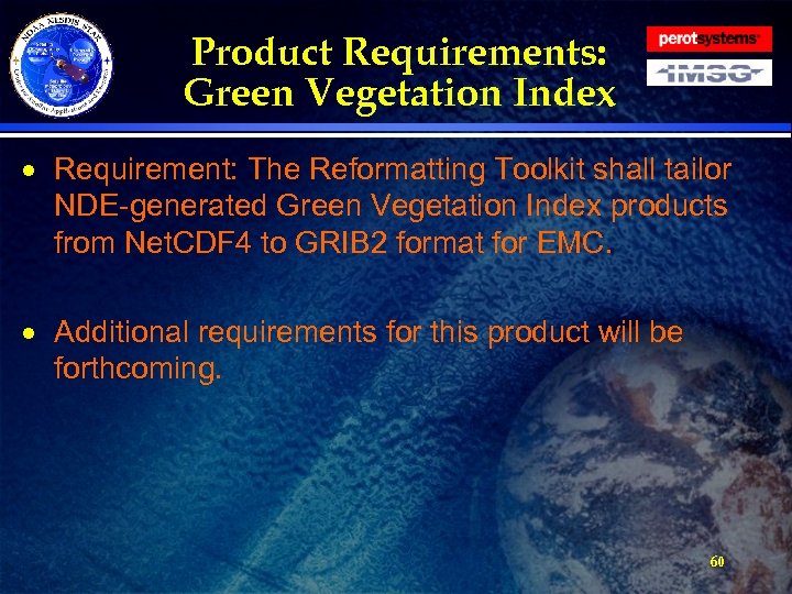 Product Requirements: Green Vegetation Index · Requirement: The Reformatting Toolkit shall tailor NDE-generated Green