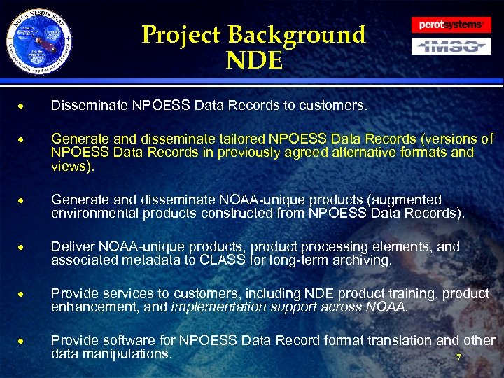 Project Background NDE · Disseminate NPOESS Data Records to customers. · Generate and disseminate
