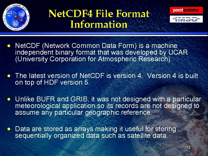 Net. CDF 4 File Format Information · Net. CDF (Network Common Data Form) is