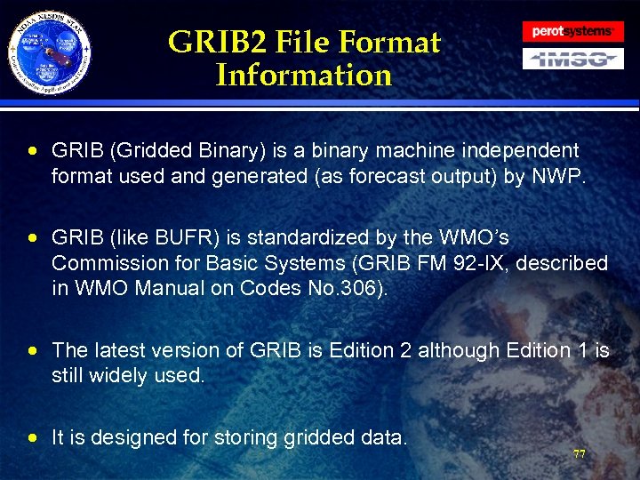 GRIB 2 File Format Information · GRIB (Gridded Binary) is a binary machine independent