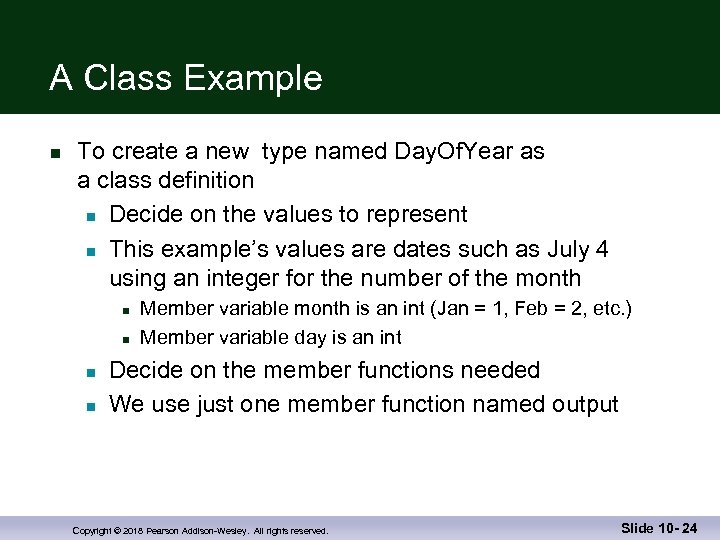 A Class Example n To create a new type named Day. Of. Year as