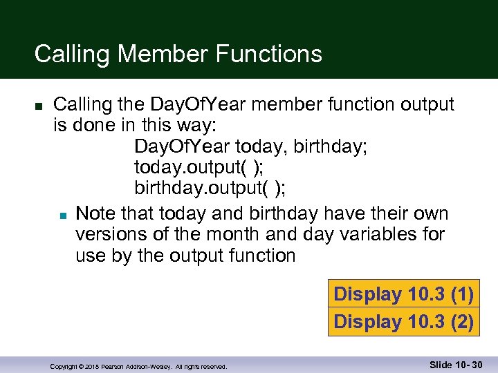 Calling Member Functions n Calling the Day. Of. Year member function output is done
