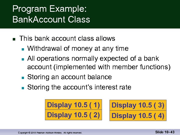 Program Example: Bank. Account Class n This bank account class allows n Withdrawal of