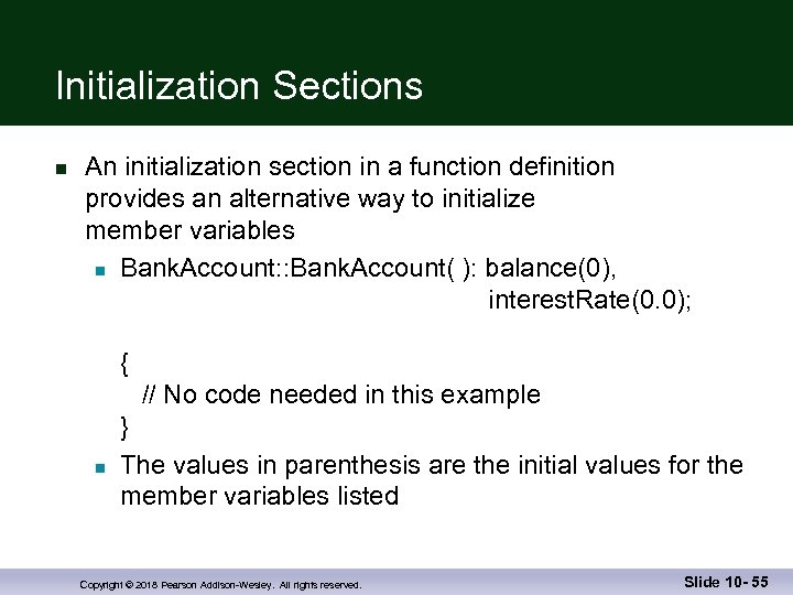 Initialization Sections n An initialization section in a function definition provides an alternative way