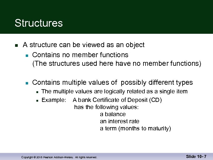 Structures n A structure can be viewed as an object n Contains no member