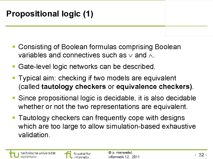 Propositional logic (1) § Consisting of Boolean formulas comprising Boolean variables and connectives such