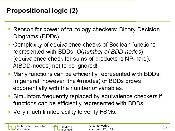 Propositional logic (2) § Reason for power of tautology checkers: Binary Decision Diagrams (BDDs)