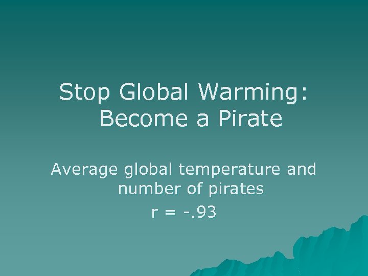 Stop Global Warming: Become a Pirate Average global temperature and number of pirates r