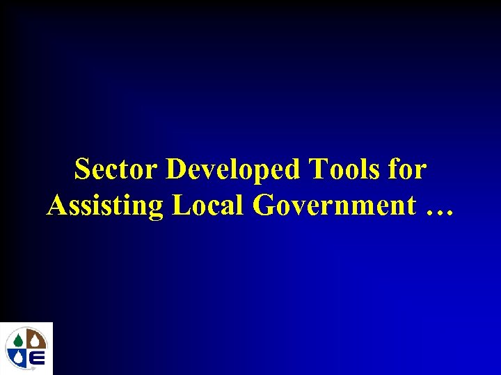 Sector Developed Tools for Assisting Local Government … 