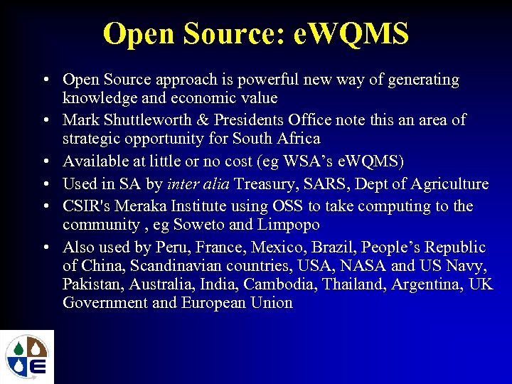Open Source: e. WQMS • Open Source approach is powerful new way of generating