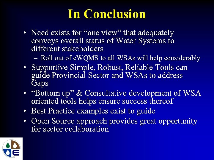 In Conclusion • Need exists for “one view” that adequately conveys overall status of