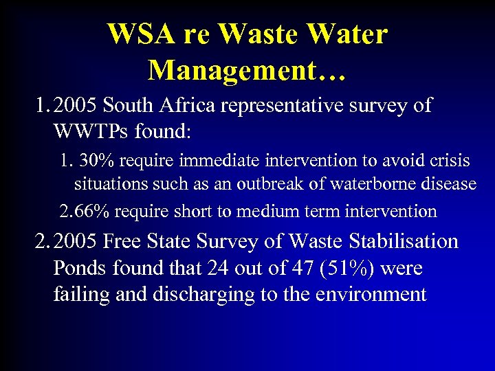 WSA re Waste Water Management… 1. 2005 South Africa representative survey of WWTPs found: