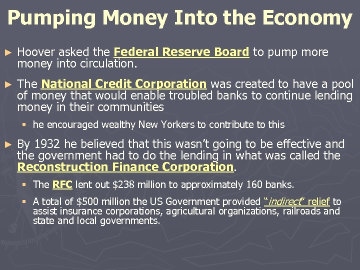 Pumping Money Into the Economy ► Hoover asked the Federal Reserve Board to pump