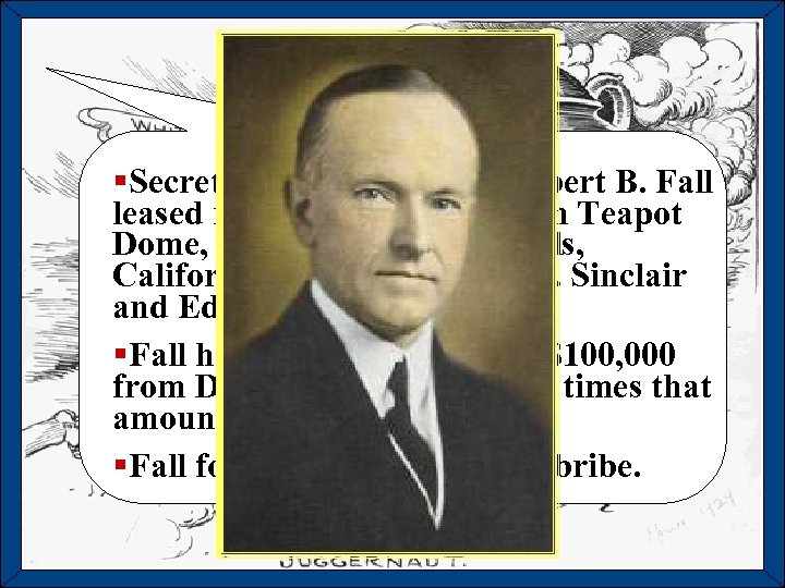 Harding and Coolidge • Republican presidents Albert B. to appeal Fall §Secretary of the