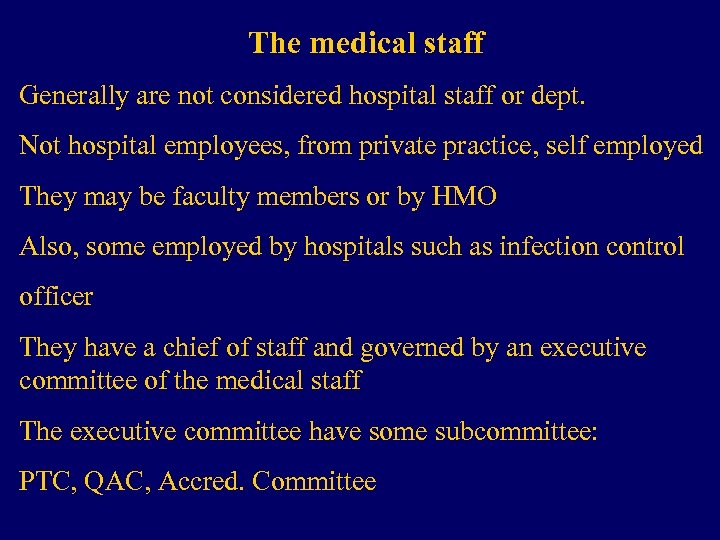 The medical staff Generally are not considered hospital staff or dept. Not hospital employees,