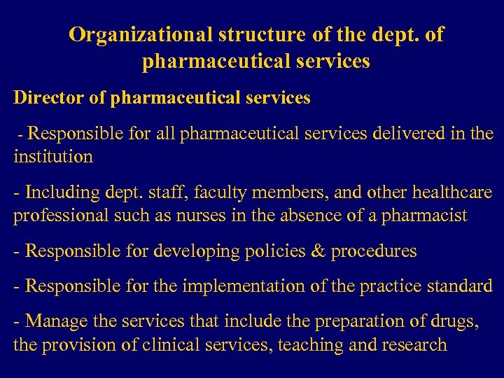 Organizational structure of the dept. of pharmaceutical services Director of pharmaceutical services - Responsible