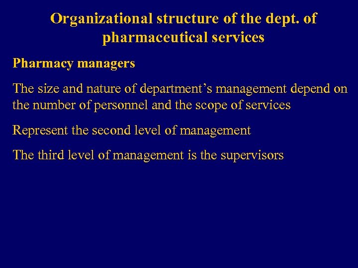 Organizational structure of the dept. of pharmaceutical services Pharmacy managers The size and nature