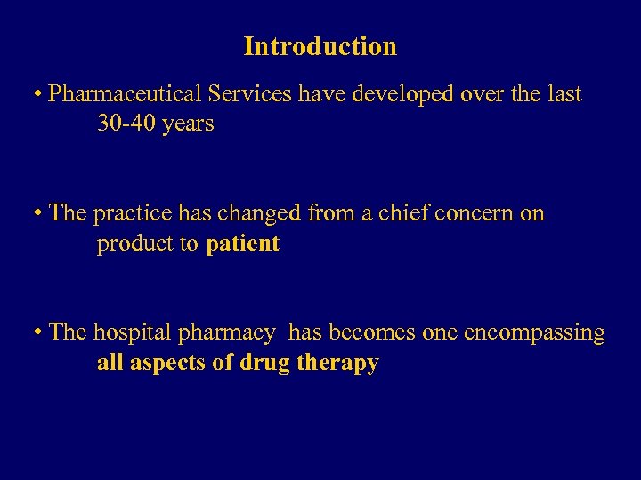 Introduction • Pharmaceutical Services have developed over the last 30 -40 years • The