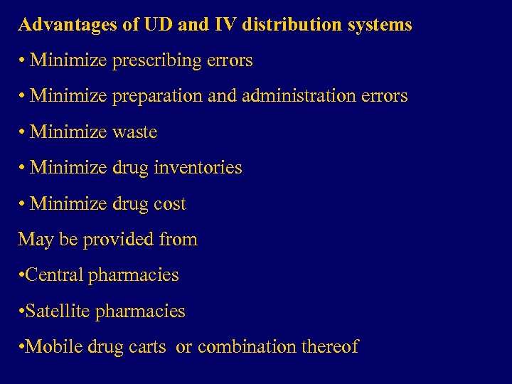 Advantages of UD and IV distribution systems • Minimize prescribing errors • Minimize preparation