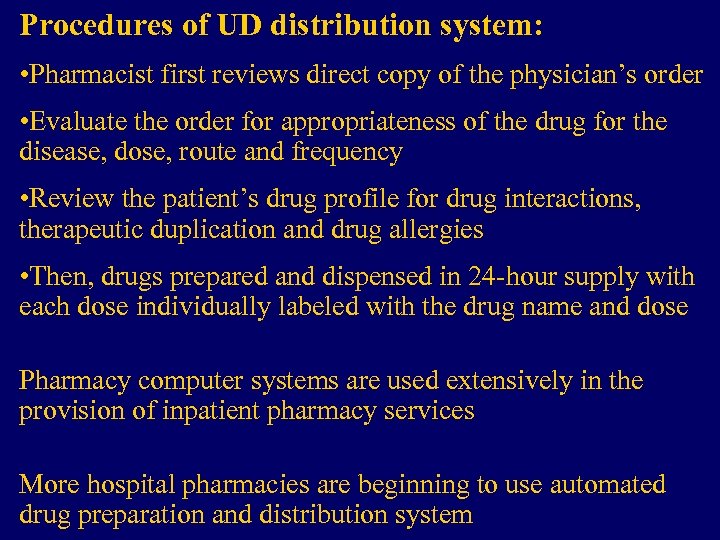 Procedures of UD distribution system: • Pharmacist first reviews direct copy of the physician’s