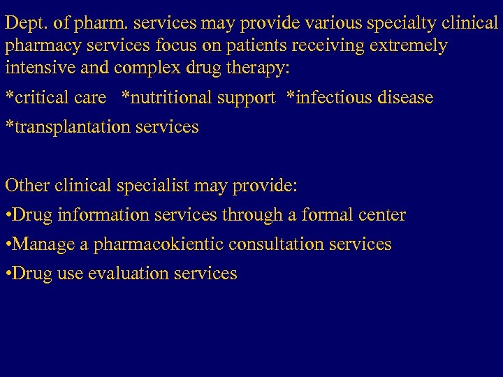 Dept. of pharm. services may provide various specialty clinical pharmacy services focus on patients